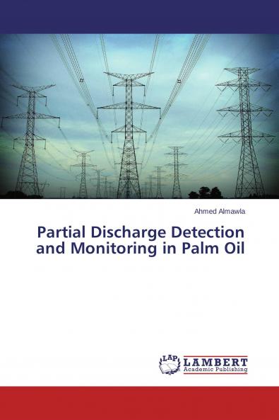 Partial Discharge Detection and Monitoring in Palm Oil