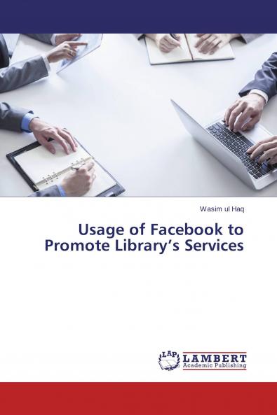 Usage of Facebook to Promote Library's Services