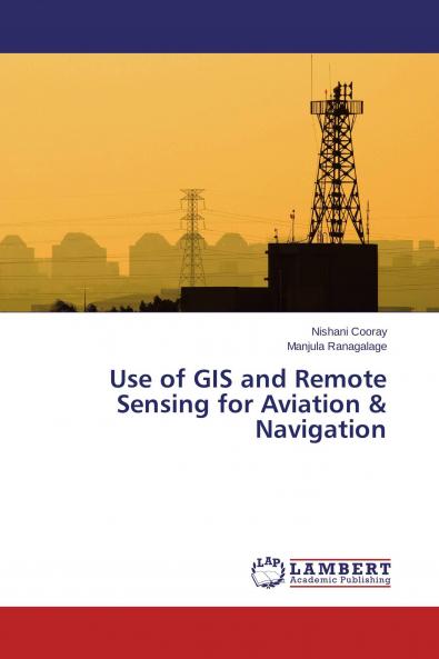 Use of GIS and Remote Sensing for Aviation & Navigation