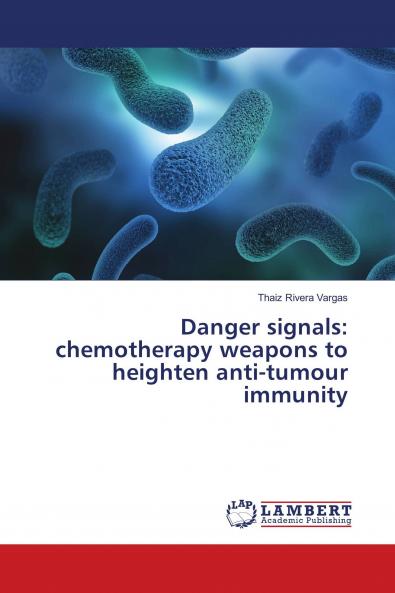 Danger signals: chemotherapy weapons to heighten anti-tumour immunity