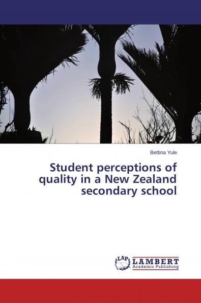 Student perceptions of quality in a New Zealand secondary school
