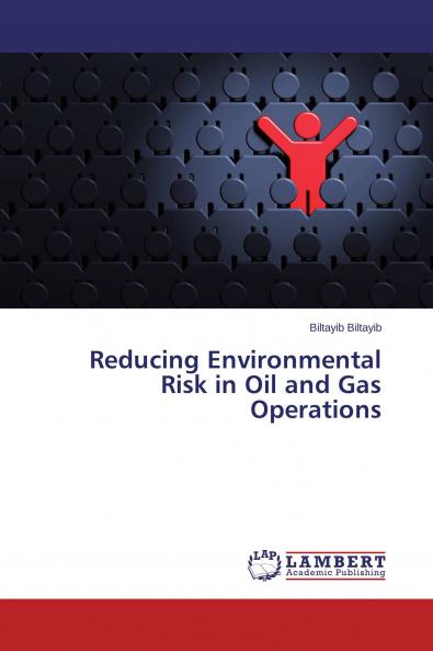 Reducing Environmental Risk in Oil and Gas Operations