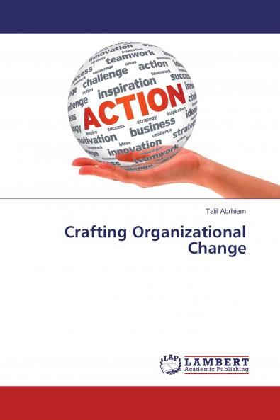 Crafting Organizational Change