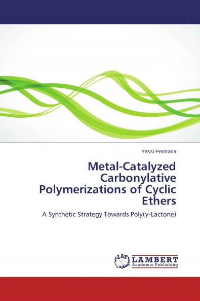 Metal-Catalyzed Carbonylative Polymerizations of Cyclic Ethers