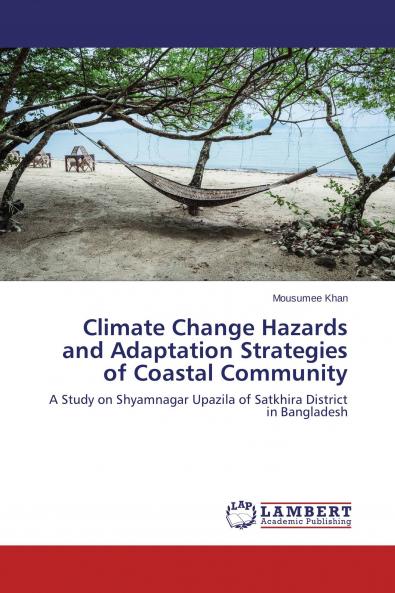 Climate Change Hazards and Adaptation Strategies of Coastal Community