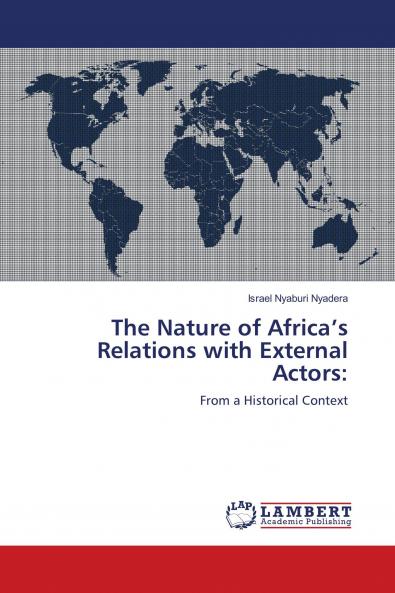 The Nature of Africa���s Relations with External Actors: