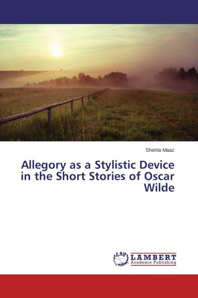 Allegory as a Stylistic Device in the Short Stories of Oscar Wilde