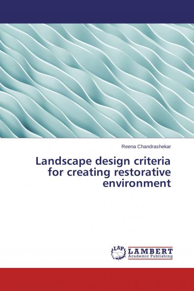 Landscape design criteria for creating restorative environment