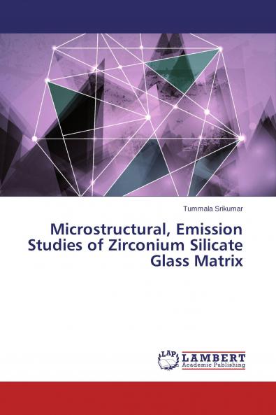 Microstructural Emission Studies of Zirconium Silicate Glass Matrix