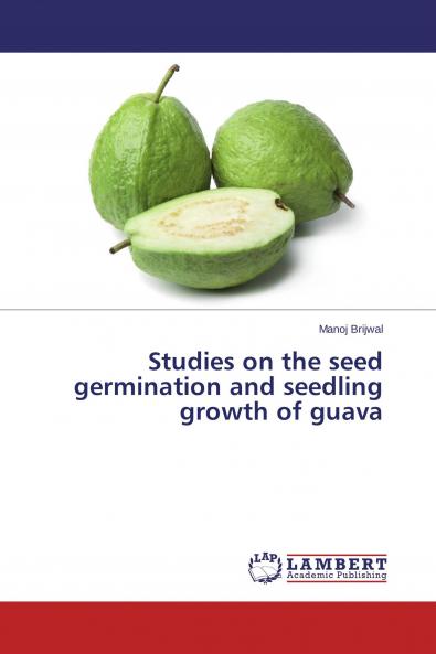 Studies on the seed germination and seedling growth of guava