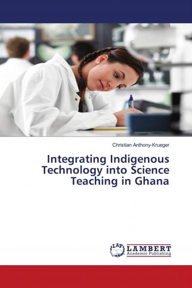 Integrating Indigenous Technology into Science Teaching in Ghana