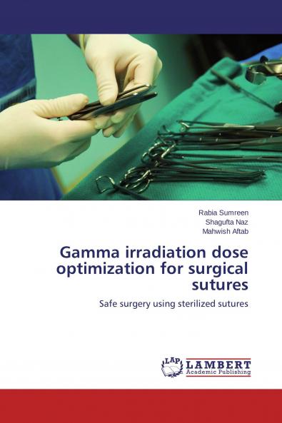 Gamma irradiation dose optimization for surgical sutures