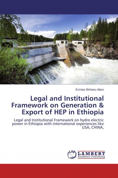 Legal and Institutional Framework on Generation & Export of HEP in Ethiopia