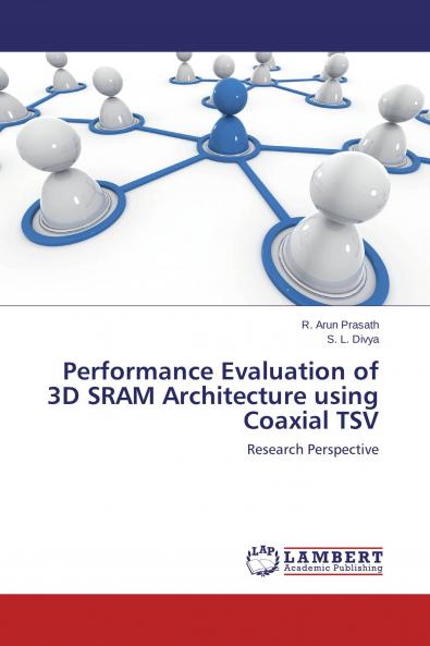 Performance Evaluation of 3D SRAM Architecture using Coaxial TSV