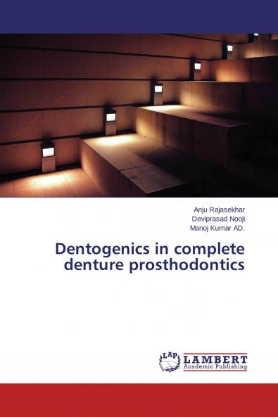 Dentogenics in complete denture prosthodontics
