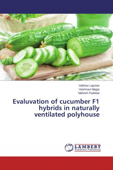 Evaluvation of cucumber F1 hybrids in naturally ventilated polyhouse