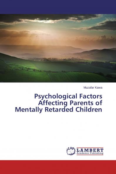 Psychological Factors Affecting Parents of Mentally Retarded Children