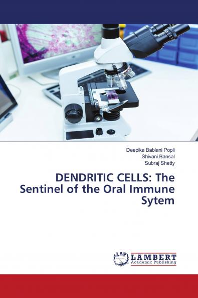 DENDRITIC CELLS: The Sentinel of the Oral Immune Sytem