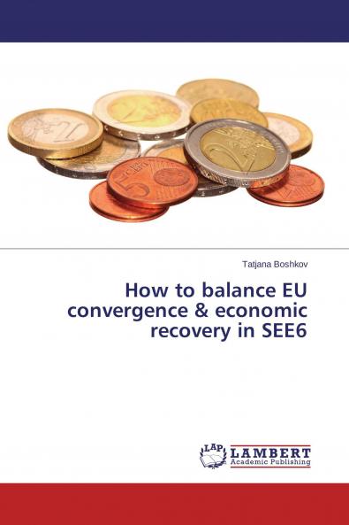 How to balance EU convergence & economic recovery in SEE6