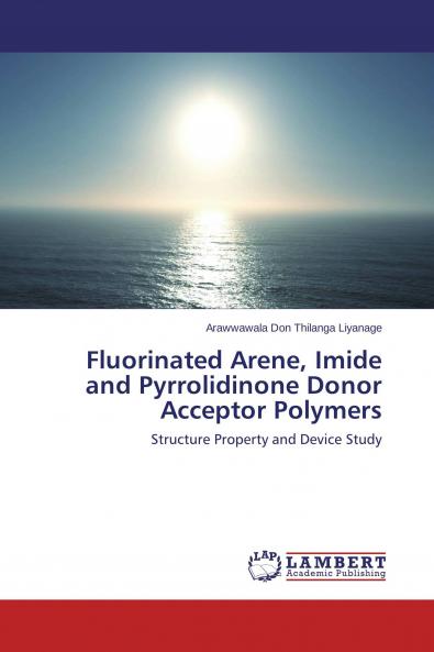 Fluorinated Arene Imide and Pyrrolidinone Donor Acceptor Polymers