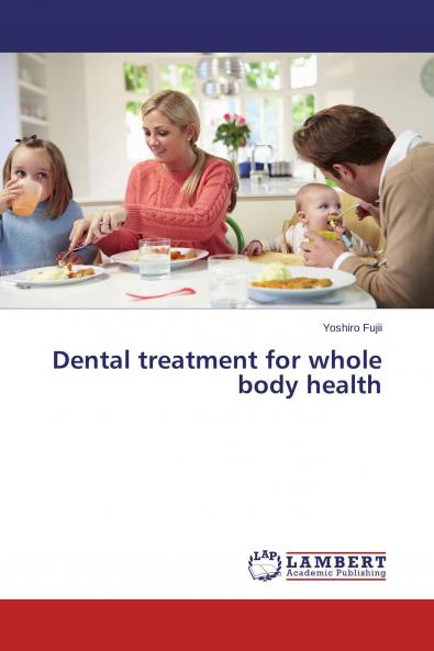 Dental treatment for whole body health