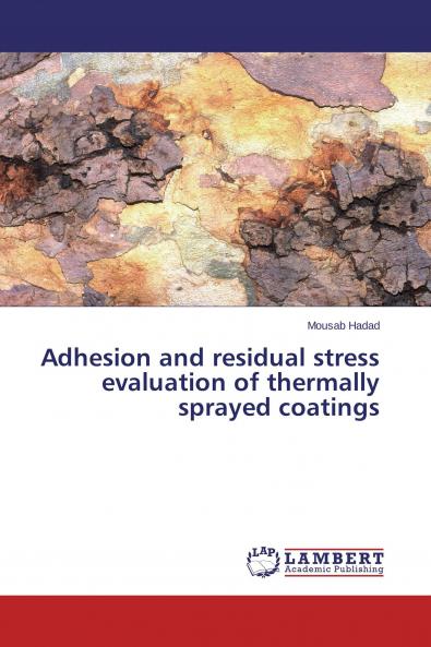 Adhesion and residual stress evaluation of thermally sprayed coatings