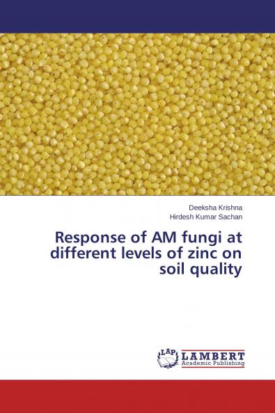 Response of AM fungi at different levels of zinc on soil quality