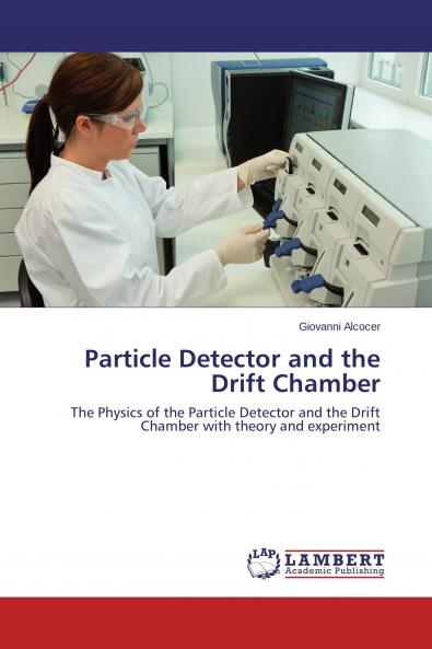Particle Detector and the Drift Chamber