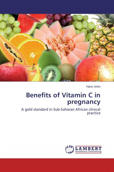 Benefits of Vitamin C in pregnancy