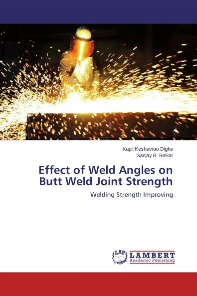 Effect of Weld Angles on Butt Weld Joint Strength