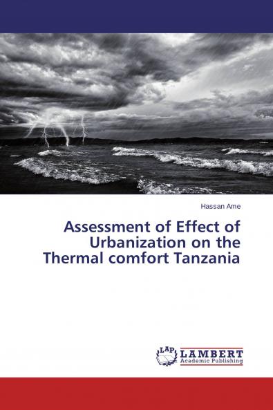 Assessment of Effect of Urbanization on the Thermal comfort Tanzania