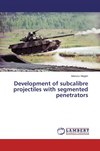 Development of subcalibre projectiles with segmented penetrators