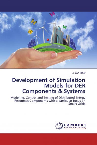 Development of Simulation Models for DER Components & Systems