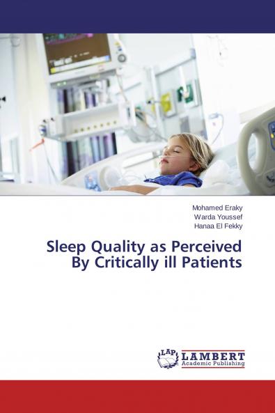 Sleep Quality as Perceived By Critically ill Patients
