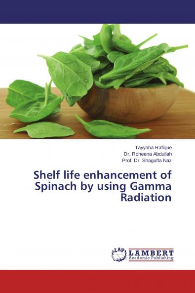 Shelf life enhancement of Spinach by using Gamma Radiation
