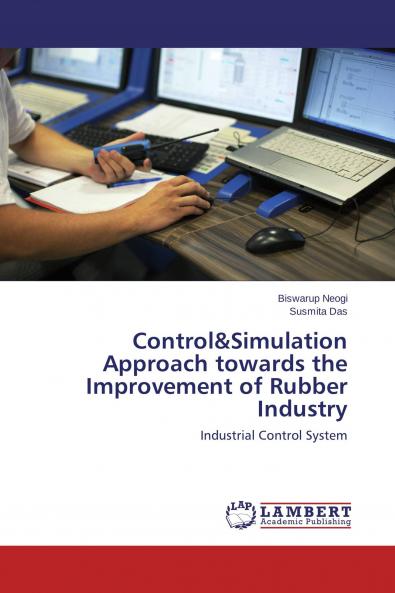 Control&Simulation Approach towards the Improvement of Rubber Industry