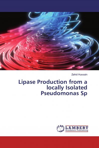 Lipase Production from a locally Isolated Pseudomonas Sp