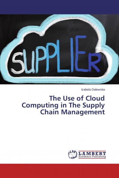 The Use of Cloud Computing in The Supply Chain Management
