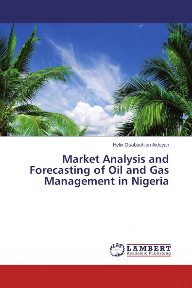 Market Analysis and Forecasting of Oil and Gas Management in Nigeria