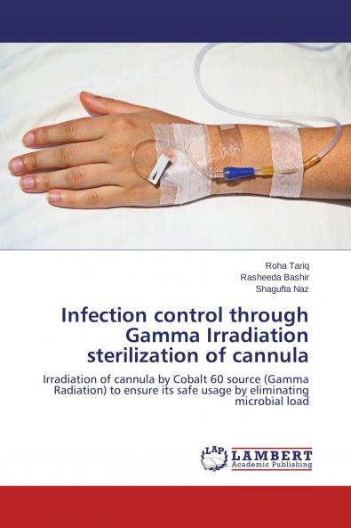Infection control through Gamma Irradiation sterilization of cannula