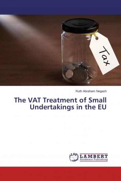The VAT Treatment of Small Undertakings in the EU