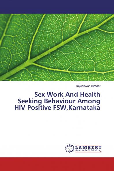 Sex Work And Health Seeking Behaviour Among HIV Positive FSWKarnataka