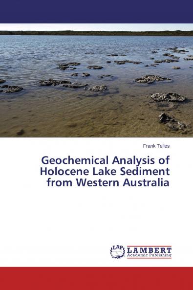 Geochemical Analysis of Holocene Lake Sediment from Western Australia