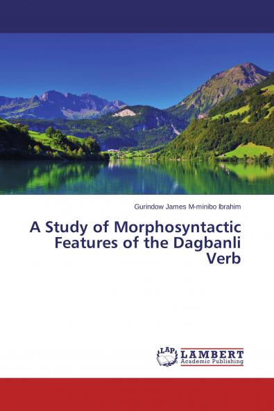 A Study of Morphosyntactic Features of the Dagbanli Verb