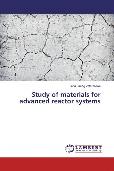 Study of materials for advanced reactor systems