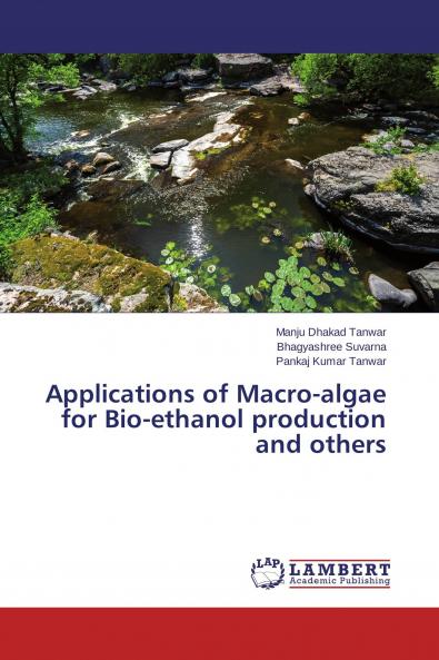Applications of Macro-algae for Bio-ethanol production and others
