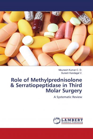 Role of Methylprednisolone & Serratiopeptidase in Third Molar Surgery