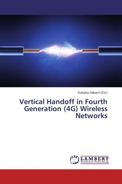 Vertical Handoff in Fourth Generation (4G) Wireless Networks