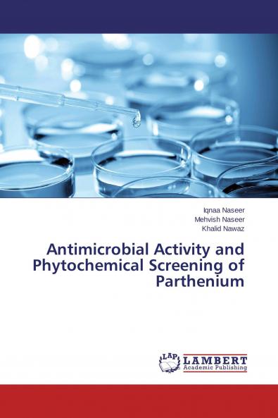 Antimicrobial Activity and Phytochemical Screening of Parthenium