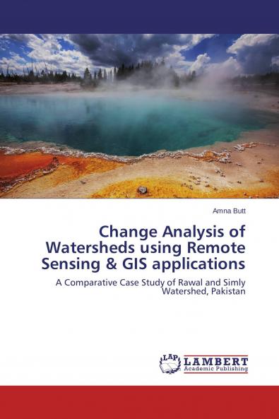 Change Analysis of Watersheds using Remote Sensing & GIS applications